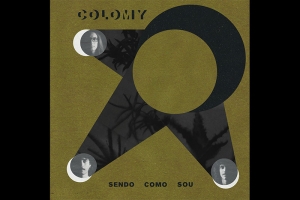 COLOMY LAN&Ccedil;A PRIMEIRO SINGLE, &ldquo;SENDO COMO SOU&rdquo;