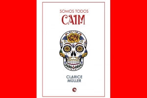 SOMOS TODOS CAIM, LIVRO DE CONTOS DE CLARICE MULLER, SER&Aacute; LAN&Ccedil;ADO NA FESTIPOA LITER&Aacute;RIA