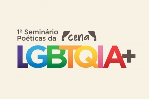 SEMIN&Aacute;RIO PO&Eacute;TICAS DA CENA LGBTQIA+ OFERECE PALESTRAS E OFICINAS GRATUITAS TRANSMITIDAS AO VIVO DE 24 A 27 DE MAIO