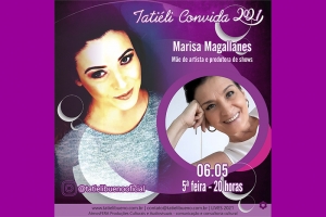 TATI&Eacute;LI CONVIDA ABRE A AGENDA DE MAIO SOB O TEMA DE M&Atilde;E DE ARTISTA COM MARISA MAGALLANES
