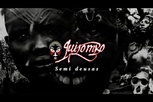 QUILOMBO: ASSISTA AGORA AO VIDEOCLIPE DE &ldquo;SEMI DEUSAS&rdquo;