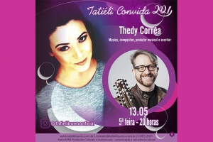 THEDY CORR&Ecirc;A &Eacute; O CONVIDADO DO TATI&Eacute;LI CONVIDA DESTA QUINTA, 13.05
