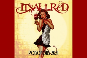 IT&rsquo;S ALL RED RESGATA AS RA&Iacute;ZES E LAN&Ccedil;A &ldquo;POISONOUS 2021&rdquo;