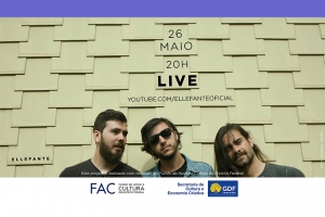 ELLEFANTE APRESENTA M&Uacute;SICAS IN&Eacute;DITAS EM LIVE NO DIA 26/05