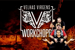 VELHAS VIRGENS LAN&Ccedil;A "WORKCHOPP" - DIA 13/07