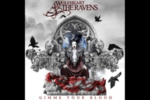 WOLFHEART AND THE RAVENS: VETERANOS DO GOTHIC METAL NACIONAL LAN&Ccedil;AM "GIMME YOUR BLOOD"