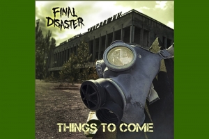 FINAL DISASTER: OU&Ccedil;A O SINGLE &ldquo;THINGS TO COME&rdquo;
