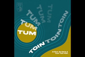 ARTHUR DE FARIA E TUM TOIN FOIN LAN&Ccedil;AM O SEGUNDO EP