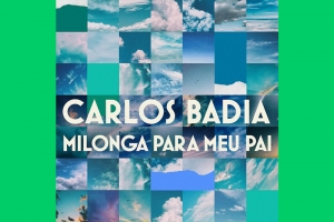 CARLOS BADIA LAN&Ccedil;A MILONGA PARA MEU PAI, PRIMEIRO SINGLE DE SEU TERCEIRO DISCO AUTORAL