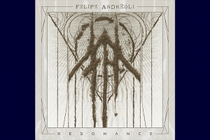 FELIPE ANDREOLI LAN&Ccedil;A SEU PRIMEIRO &Aacute;LBUM INTITULADO RESONANCE