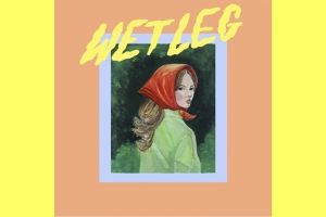 WET LEG LAN&Ccedil;A SEGUNDO SINGLE &ldquo;WET DREAM&rdquo;