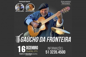 GA&Uacute;CHO DA FRONTEIRA PELA PRIMEIRA VEZ NO TEATRO DO BOURBON COUNTRY (16/12)