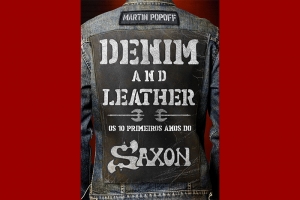 SAXON: &ldquo;DENIM AND LEATHER&rdquo;, BIOGRAFIA J&Aacute; EST&Aacute; DISPON&Iacute;VEL PELA EST&Eacute;TICA TORTA