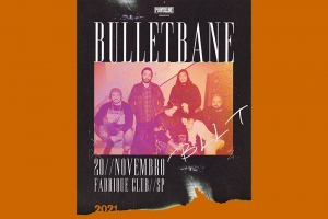 BULLET BANE TOCA DIA 20 DE NOVEMBRO NO FABRIQUE CLUB, EM SP