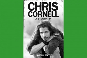 CHRIS CORNELL &ndash; A BIOGRAFIA: LIVRO CHEGA AO BRASIL PELA EST&Eacute;TICA TORTA E RETRATA A INCR&Iacute;VEL CARREIRA E VIDA DO ETERNO VOCALISTA DO SOUNDGARDEN