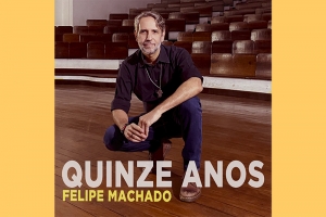 NOVO SINGLE DE FELIPE MACHADO TRAZ VERS&Atilde;O DE &ldquo;QUINZE ANOS&rdquo;, GRAVADA ORIGINALMENTE PELO VIPER