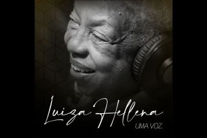 &ldquo;LUIZA HELLENA: UMA VOZ&rdquo; - LAN&Ccedil;AMENTO DE EP COM COMPOSI&Ccedil;&Otilde;ES DA CANTORA E DOCUMENT&Aacute;RIO MUSICAL SOBRE SUA VIDA E OBRA (YOUTUBE).