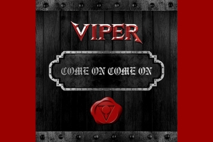 VIPER LAN&Ccedil;A &ldquo;COME ON COME ON&rdquo;, PRIMEIRO SINGLE DA NOVA VERS&Atilde;O REMIXADA E REMASTERIZADA DE &ldquo;ALL MY LIFE&rdquo;