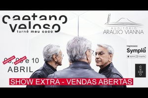 CAETANO VELOSO ABRE TERCEIRA E &Uacute;LTIMA DATA NO ARA&Uacute;JO VIANNA