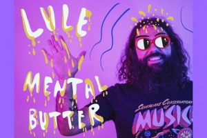 LULE MENTAL BUTTER CHEGA DERRETENDO TUDO NO EP "MANTEIGA MENTAL"