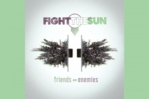AUSTRALIANOS DO FIGHT THE SUN UNEM RIFFS MONSTRUOSOS E VOCAIS CRESCENTES NO NOVO SINGLE "FRIENDS ARE ENEMIES"