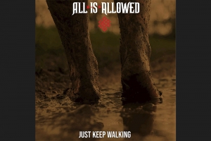 ALL IS ALLOWED LAN&Ccedil;A "JUST KEEP WALKING", EP TRAZ NUANCES DE SOUTHERN ROCK, NEW METAL E GRUNGE
