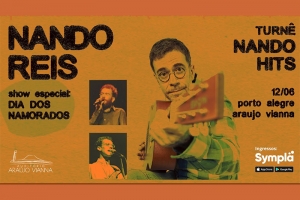 &Uacute;LTIMOS INGRESSOS - NANDO REIS VOLTA AO ARA&Uacute;JO VIANNA COM NOVA TURN&Ecirc; E SHOW NO DIA DOS NAMORADOS