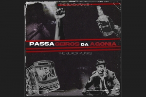THE BLACK PUNKS LAN&Ccedil;A "PASSAGEIROS DA AGONIA", EP REITERA A IDEOLOGIA MILITANTE DA BANDA AO SOM DO PUNK ROCK