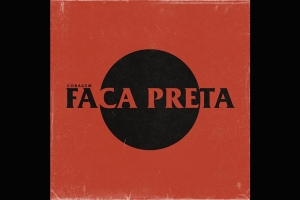 FACA PRETA CONVIDA BADAU&Iacute; (CPM 22) NO NOVO SINGLE 'CORAGEM'