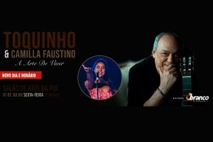 TOQUINHO TRAZ SEU NOVO SHOW &ldquo;A ARTE DE VIVER&rdquo; A PORTO ALEGRE, AO LADO DA CANTORA CAMILLA FAUSTINO