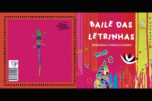 &lsquo;BAILE DAS LETRINHAS&rsquo;, LIVRO INFANTIL DE DEBORAH FINOCCHIARO, TER&Aacute; LAN&Ccedil;AMENTO DIA 09 DE JULHO