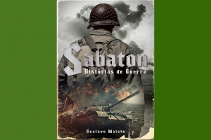 A HIST&Oacute;RIA DAS GUERRAS ATRAV&Eacute;S DAS LETRAS DO SABATON EM NOVO LIVRO