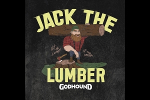 OU&Ccedil;A "JACK THE LUMBER", NOVO SINGLE DO GODHOUND