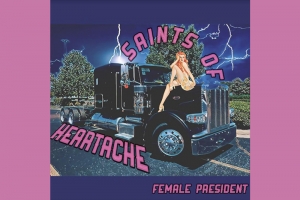 FEMALE PRESIDENT (USA) LAN&Ccedil;A &ldquo;SAINTS OF HEARTACHE&rdquo; SINGLE FAZ PARTE DO EP DE ESTREIA &ldquo;OUR YEAR TO GRIEVE&rdquo;
