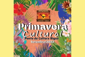 PONTO DE CULTURA BIGU&Aacute; COMEMORA 8 ANOS COM O PROJETO PRIMAVERA CULTURAL