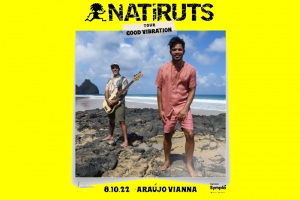 NATIRUTS NO AUDIT&Oacute;RIO ARA&Uacute;JO VIANNA COM A TOUR "GOOD VIBRATION" DIA 08, S&Aacute;BADO