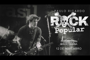 PAULO RICARDO TOCA CL&Aacute;SSICOS DO ROCK NO ARA&Uacute;JO VIANNA NO PR&Oacute;XIMO S&Aacute;BADO (12/11)
