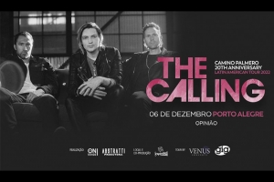 THE CALLING, BANDA QUE CRIOU HIT &lsquo;WHEREVER WILL YOU GO&rsquo;, FAZ SHOW EM PORTO ALEGRE DIA 6 DE DEZEMBRO