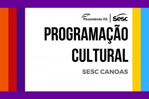 AGENDA CULTURAL DE DEZEMBRO TEM ATRA&Ccedil;&Otilde;ES PARA TODOS OS GOSTOS NO SESC CANOAS