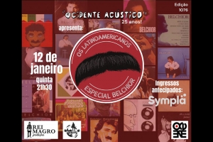 REI MAGRO PRODU&Ccedil;&Otilde;ES APRESENTA: OS LATINOAMERICANOS - 12 JANEIRO - "OCIDENTE AC&Uacute;STICO"