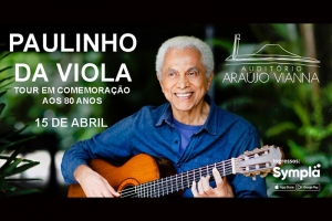 PAULINHO DA VIOLA COM SEUS GRANDES SUCESSOS NESTE S&Aacute;BADO NO ARA&Uacute;JO VIANNA 