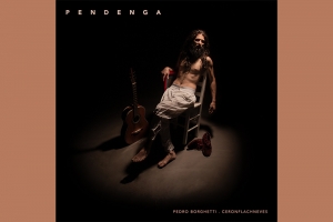 PEDRO BORGHETTI LAN&Ccedil;A PENDENGA, SEU SEGUNDO &Aacute;LBUM SOLO 