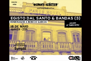 REI MAGRO PRODU&Ccedil;&Otilde;ES APRESENTA EGISTO DAL SANTO & BANDAS - 18 MAIO - "OCIDENTE AC&Uacute;STICO" 