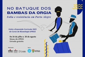 EXPOSI&Ccedil;&Atilde;O NO MUSEU DA UFRGS CELEBRA TRAJET&Oacute;RIA DOS BAMBAS DA ORGIA