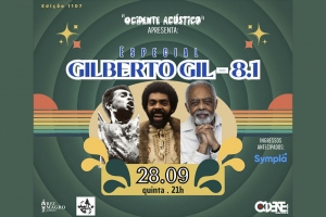 REI MAGRO PRODU&Ccedil;&Otilde;ES APRESENTA: ESPECIAL GILBERTO GIL - 28 SETEMBRO - "OCIDENTE AC&Uacute;STICO"
