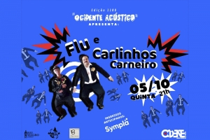 REI MAGRO PRODU&Ccedil;&Otilde;ES APRESENTA: FLU E CARLINHOS CARNEIRO - 5 OUTUBRO - "OCIDENTE AC&Uacute;STICO"