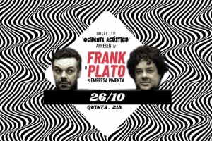 REI MAGRO PRODU&Ccedil;&Otilde;ES APRESENTA: FRANK & PLATO E EMPRESA PIMENTA - 26 OUTUBRO - "OCIDENTE AC&Uacute;STICO"