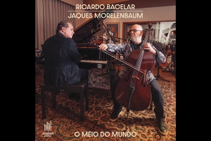 SINGLE IN&Eacute;DITO RE&Uacute;NE RICARDO BACELAR E JAQUES MORELENBAUM