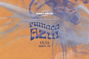 REI MAGRO PRODU&Ccedil;&Otilde;ES APRESENTA: CIDADE AZUL + FUMA&Ccedil;A URBANA DIA 16/11 NO "OCIDENTE AC&Uacute;STICO"